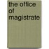 The Office Of Magistrate