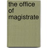 The Office Of Magistrate door Harold Wright