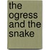 The Ogress And The Snake