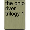 The Ohio River Trilogy 1 door Zane Gray