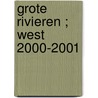 Grote rivieren ; West 2000-2001