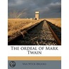 The Ordeal Of Mark Twain door Van Wyck Brooks