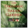 The Organic Salad Garden by Joy Larkcom