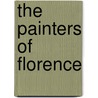 The Painters of Florence door Julia Cartwright