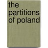 The Partitions Of Poland door G. Shaw Eversley