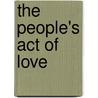 The People's Act Of Love by James Meek