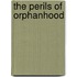 The Perils Of Orphanhood