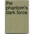 The Phantom's Dark Force