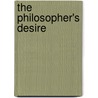 The Philosopher's Desire door William Egginton