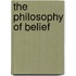 The Philosophy Of Belief