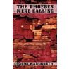 The Phoebes Were Calling by Naomi Wadsworth