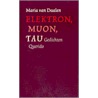 Elektron, muon, tau by M. van Daalen