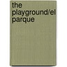 The Playground/El Parque by Jacqueline Laks Gorman