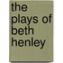 The Plays Of Beth Henley