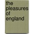 The Pleasures Of England