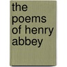 The Poems Of Henry Abbey door Onbekend