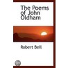 The Poems Of John Oldham by Robert Bell