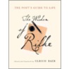The Poet's Guide To Life by Von Rainer Maria Rilke