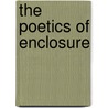 The Poetics of Enclosure by Leslie Wheeler