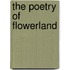 The Poetry Of Flowerland