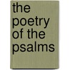 The Poetry Of The Psalms by Henry Van Dyke
