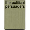 The Political Persuaders by Dan Nimmo