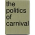 The Politics Of Carnival