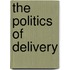 The Politics Of Delivery
