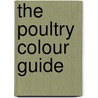 The Poultry Colour Guide by Jospeh Batty
