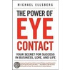 The Power Of Eye Contact by Michael Ellsberg