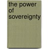 The Power Of Sovereignty by Sayed Khatab