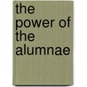 The Power Of The Alumnae door Annette Alison