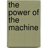 The Power Of The Machine door Alf Hornborg