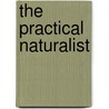 The Practical Naturalist door Packham Chris