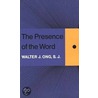 The Presence of the Word by Walter J. Ong