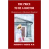 The Price To Be A Doctor by N. Nader