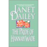 The Pride Of Hannah Wade by Janet Dailey