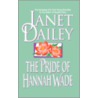 The Pride Of Hannah Wade door Janet Dailey