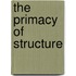 The Primacy Of Structure