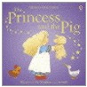 The Princess And The Pig door Heather Amery