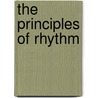 The Principles Of Rhythm door Richard Roe