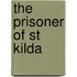 The Prisoner Of St Kilda