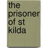 The Prisoner Of St Kilda door Margaret Macaulay