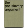 The Pro-Slavery Argument by None