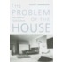 The Problem of the House