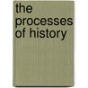 The Processes Of History by Frederick J. Teggart