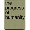 The Progress Of Humanity door Alfred Percy Sinnett