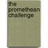 The Promethean Challenge
