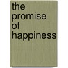 The Promise Of Happiness by Justin Cartwright