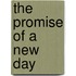 The Promise of a New Day